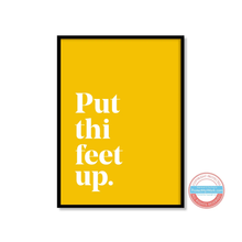 Load image into Gallery viewer, Put thi feet up - A4 Yorkshire Print in lots of colours - Yorkshire Sayings - JAM Artworks