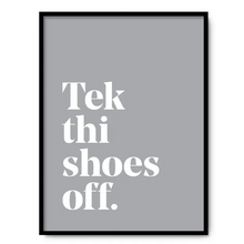 Load image into Gallery viewer, Tek thi shoes off - A4 Yorkshire Print in lots of colours - Yorkshire Sayings - JAM Artworks