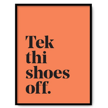 Load image into Gallery viewer, Tek thi shoes off - A4 Yorkshire Print in lots of colours - Yorkshire Sayings - JAM Artworks