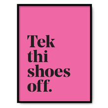 Load image into Gallery viewer, Tek thi shoes off - A4 Yorkshire Print in lots of colours - Yorkshire Sayings - JAM Artworks