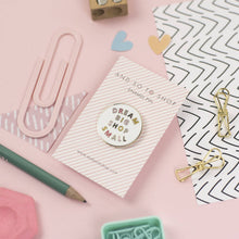 Load image into Gallery viewer, Dream Big Shop Small Enamel Pin - And so to shop