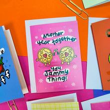 Load image into Gallery viewer, Greetings Card - Another Year Together, you Jammy Thing - Wedding Anniversary - Our Anniversary - The Playful Indian
