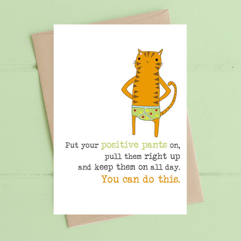 Put On Your Positive Pants - Encouragement Greetings Card - Dandelion Stationery