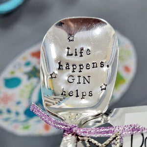 Life happens... Gin helps - stamped spoon - Dollop and Stir