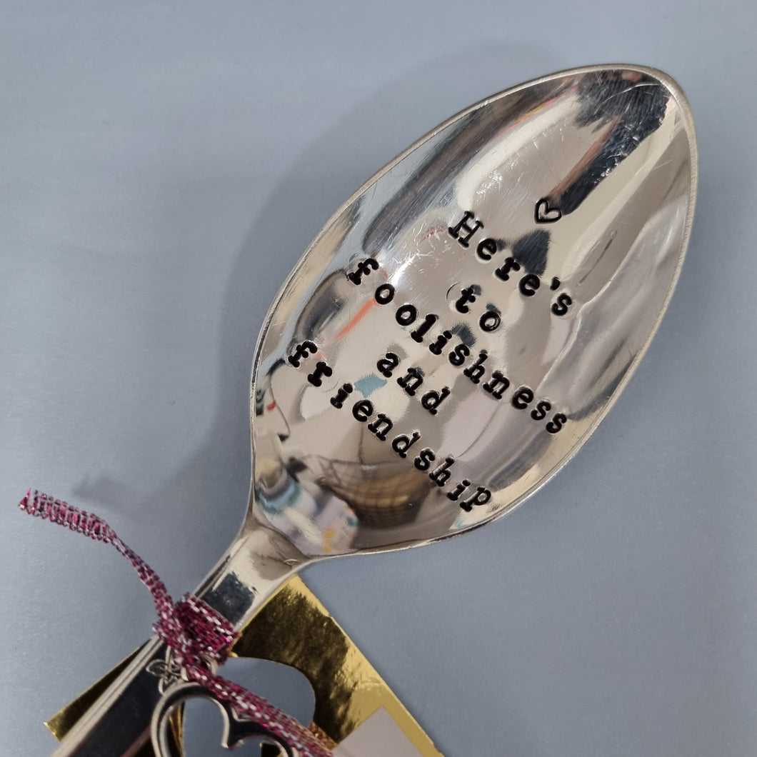 Here's to foolishness and friendship - stamped spoon - Dollop and Stir - sentimental gift idea