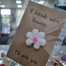 Load image into Gallery viewer, If Friends were flowers - Crochet keepsake - Best Efforts
