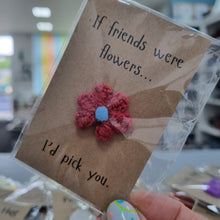 Load image into Gallery viewer, If Friends were flowers - Crochet keepsake - Best Efforts
