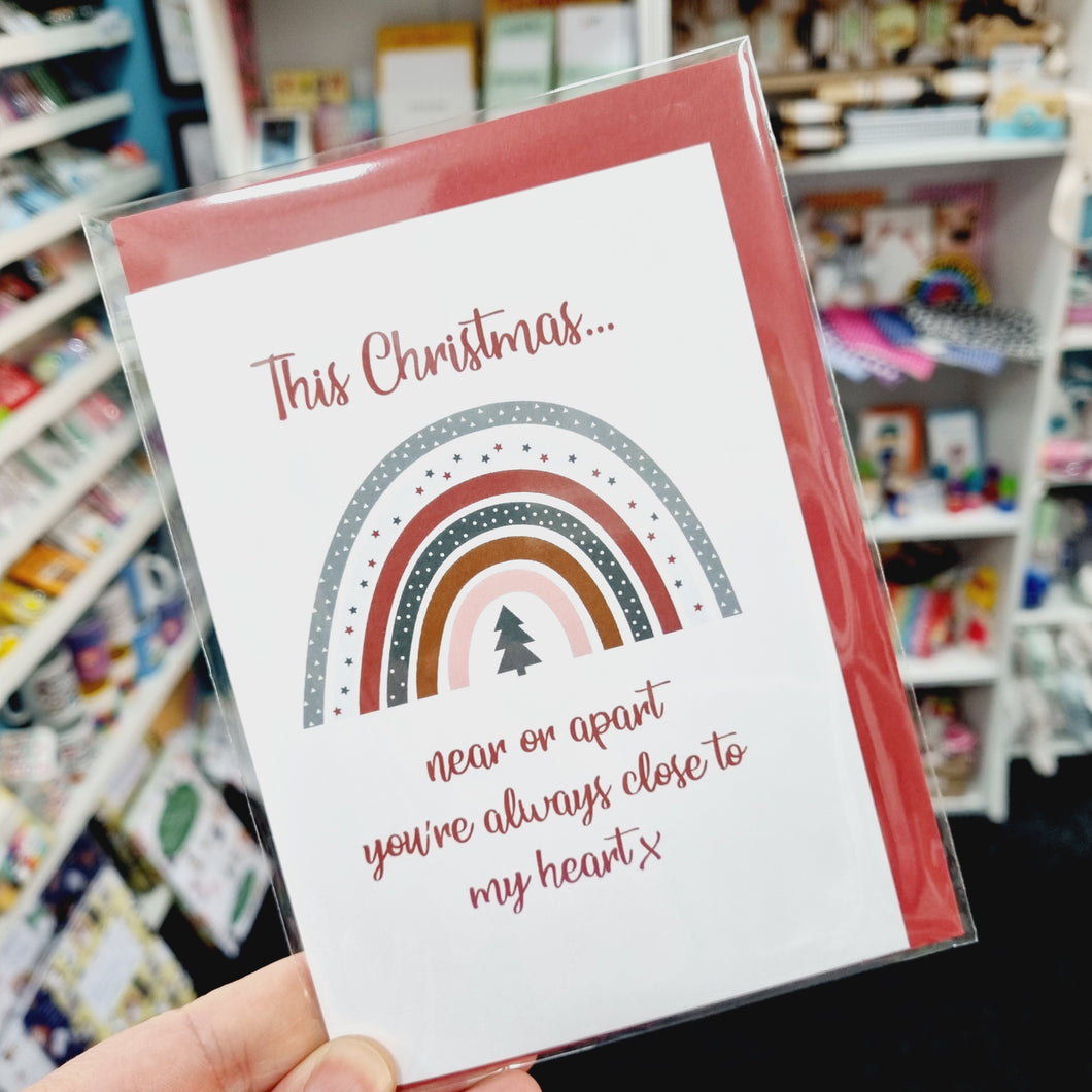 This Christmas....Near Or Apart you're Always Close To My Heart - Rainbow Christmas card - Hello Sweetie
