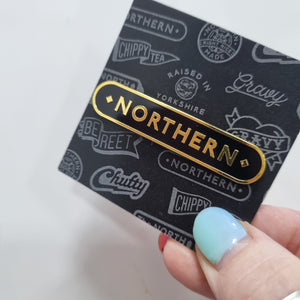 Enamel Pin - Northern - Right Nice Stuff - Yorkshire Gift Idea
