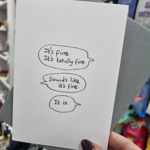 It's Fine. It's Totally Fine.... - Greetings Card - The Curious Pancake