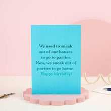 Load image into Gallery viewer, Greetings Card - Sneaking Out - Funny Birthday Card - Getting Older - Ricicle

