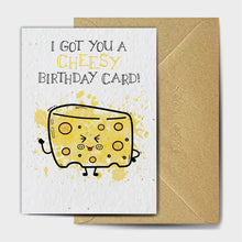 Load image into Gallery viewer, Wildflower Seed Paper Greetings Card - I got you a Cheesy Birthday Card - The Seed Card Company
