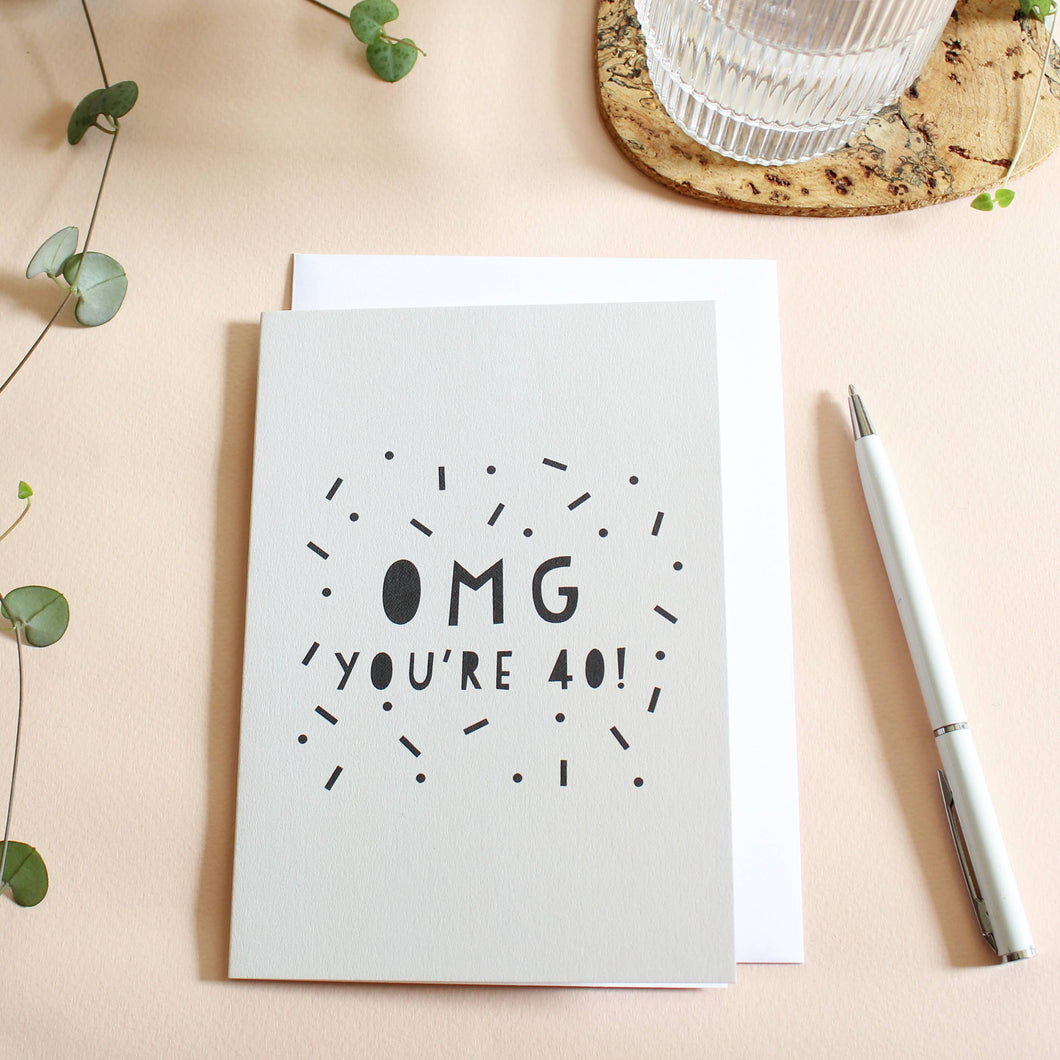 OMG You're 40! - 40th birthday card - Heather Alstead Design Ltd