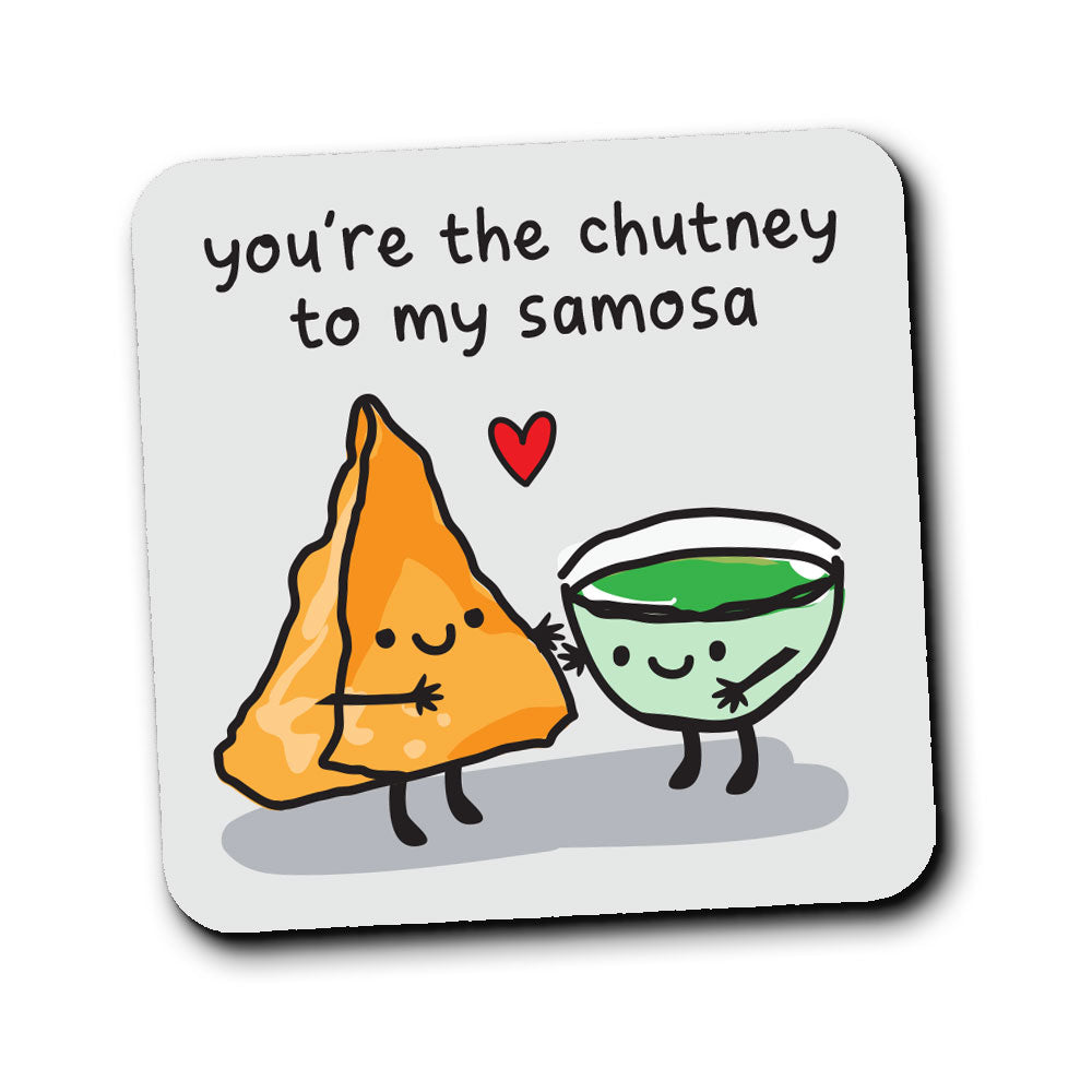 Coaster - You're the chutney to my samosa - The Playful Indian