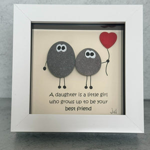 A Daughter Is A Little Girl Who Grows Up To Be Your Best Friend - Daughter Pebble Art Frame - Pebbled19