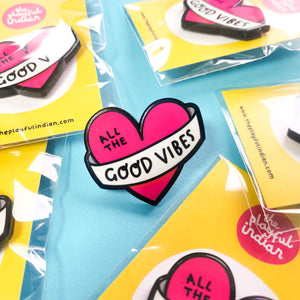 Acrylic Pin - Good Vibes Only - Pin Badge - The Playful Indian