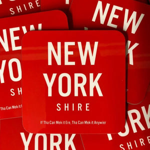 New York Shire Coaster - If tha can mek it ere, tha can mek it anywier - JAM Artworks