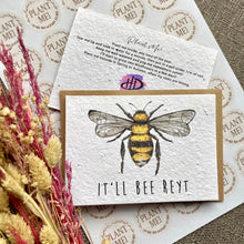 Load image into Gallery viewer, Wildflower Seed Plantable Greetings Card - It&#39;ll Bee Reyt - Bees - Yorkshire Greetings -HD Designs
