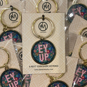 Ey Up Enamel Keyring - Yorkshire sayings Key Ring - Jam Artworks