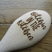 Load image into Gallery viewer, Bitchin In The Kitchen - Laser Engraved Beech Wood Spoon - Fred &amp; Bo
