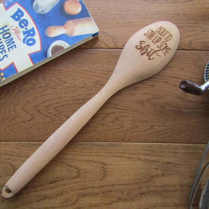 Wooden Spoon - Bout To Stir Up Some Sh*t - Laser Engraved Beech Wood Spoon - Fred & Bo
