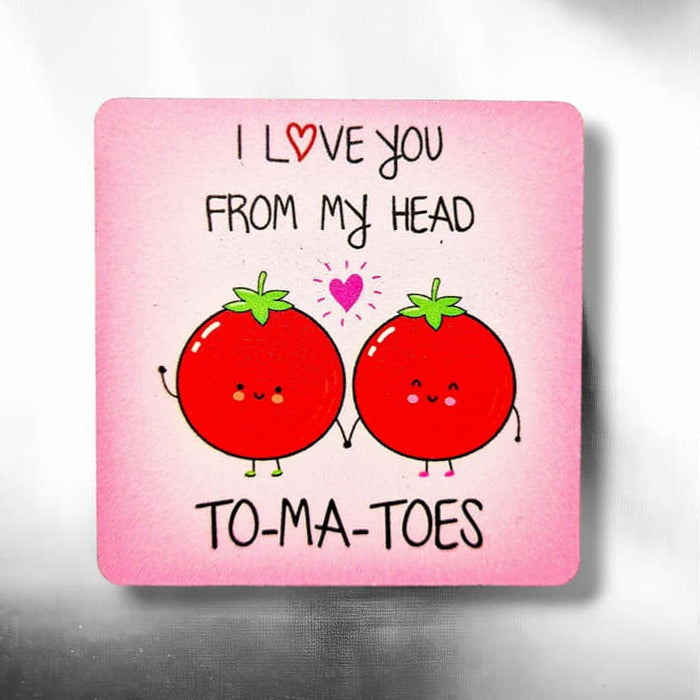 Magnet - I Love You From Head TO-Ma-TOES - Puns - The Crafty Little Fox