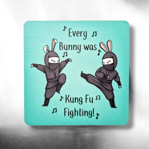 Magnet -Every Bunny Was Kung Fu Fighting - Sarcastic/Puns gifts - The Crafty Little Fox