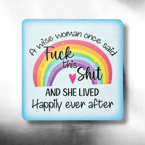 Magnet - A Wise Woman Once Said F*ck This Sh*t  - Sarcastic/Puns/Funny gifts - The Crafty Little Fox