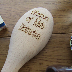 Weapon Of Ma's Destruction - Laser Engraved Beech Wood Spoon - Fred & Bo