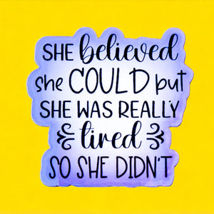 Sticker - She Believed She Could - The Crafty Little Fox
