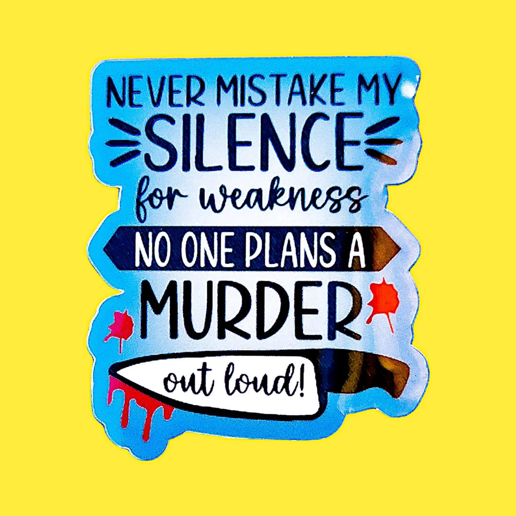 Sticker - Never Mistake My Silence For Weakness - The Crafty Little Fox