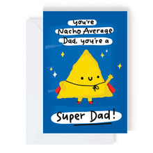 Load image into Gallery viewer, Greetings Card - Nacho Average Dad - Superdad  - The Playful Indian
