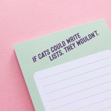 Load image into Gallery viewer, If Cats Could Write Lists, They Wouldn&#39;t - Cat Lovers Notepad - Purple Tree Designs - Stationery
