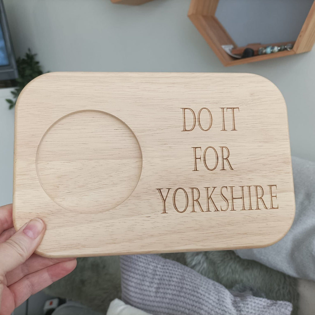 Engraved Wooden Tea And Biscuit Board - Do It For Yorkshire - Fred & Bo
