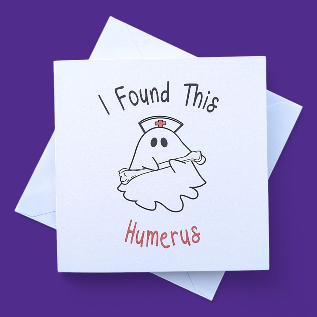 Greetings Card - I Found This Humerus - The Crafty Little Fox