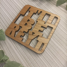 Load image into Gallery viewer, Wooden Laser Cut Coaster - It&#39;ll Be Reyt - Yorkshire Sayings - Fred &amp; Bo
