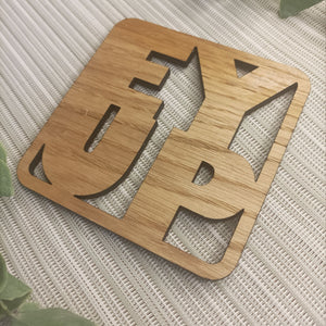 Wooden Laser Cut Coaster -  Ey Up - Yorkshire Sayings - Fred & Bo