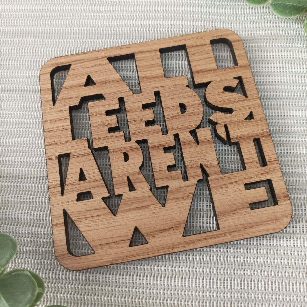 Wooden Laser Cut Coaster - All Leeds Aren't We - Leeds United - Fred & Bo