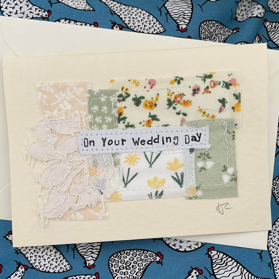Greetings Card - On Your Wedding Day - Fabric Collage Card - Quirky Threads Art