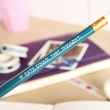 Load image into Gallery viewer, Pencil - If Cats Could, They Wouldn&#39;t - Cat Lovers - Purple Tree Designs
