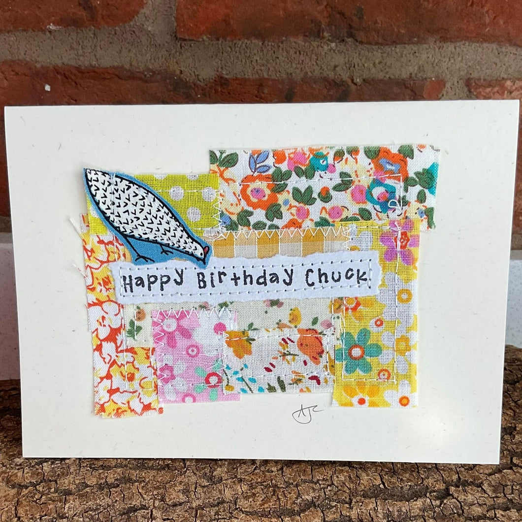 Greetings Card - Happy Birthday Chuck - Fabric Collage Card - Quirky Threads Art