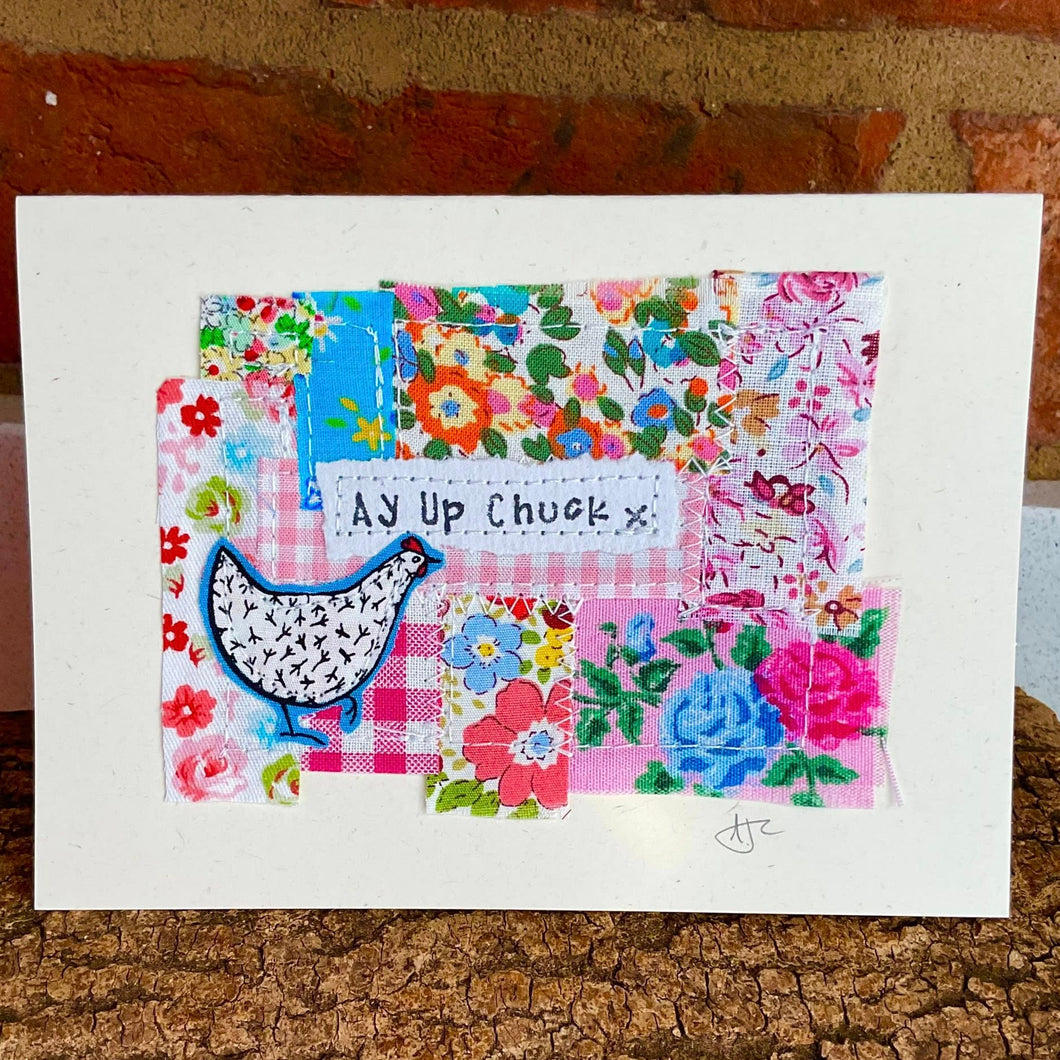 Greetings Card - Ay Up Chuck - Fabric Collage Card - Quirky Threads Art