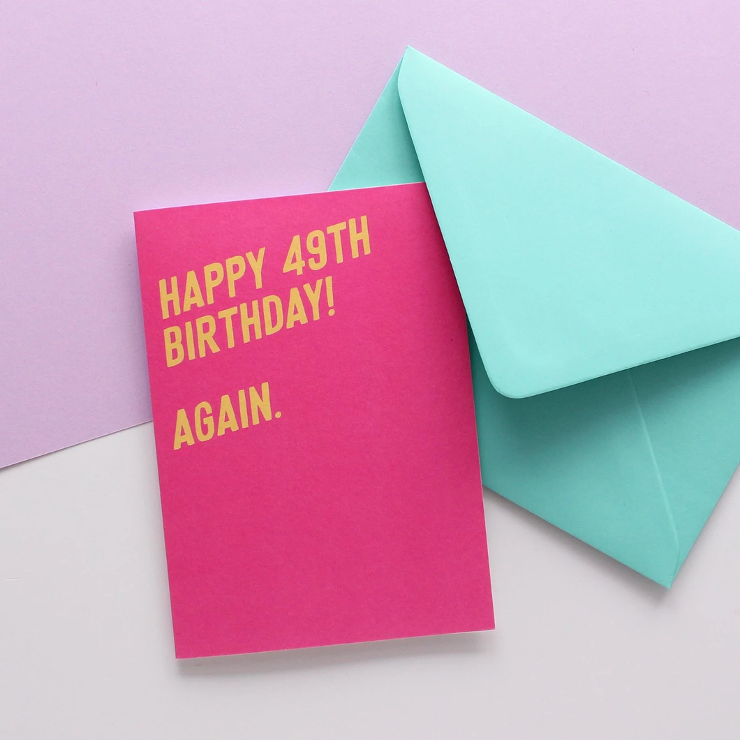 Happy 49th Birthday. Again - 50th Birthday Card - Greetings Card - Purple Tree Designs