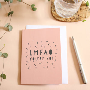 Funny Age card - LMFAO You're 30! - 30th birthday card - 30 - Heather Alstead Design Ltd