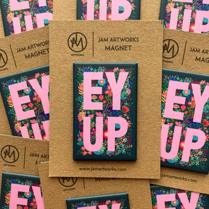 Vinyl Magnet - Ey Up Floral - Yorkshire sayings - Jam Artworks