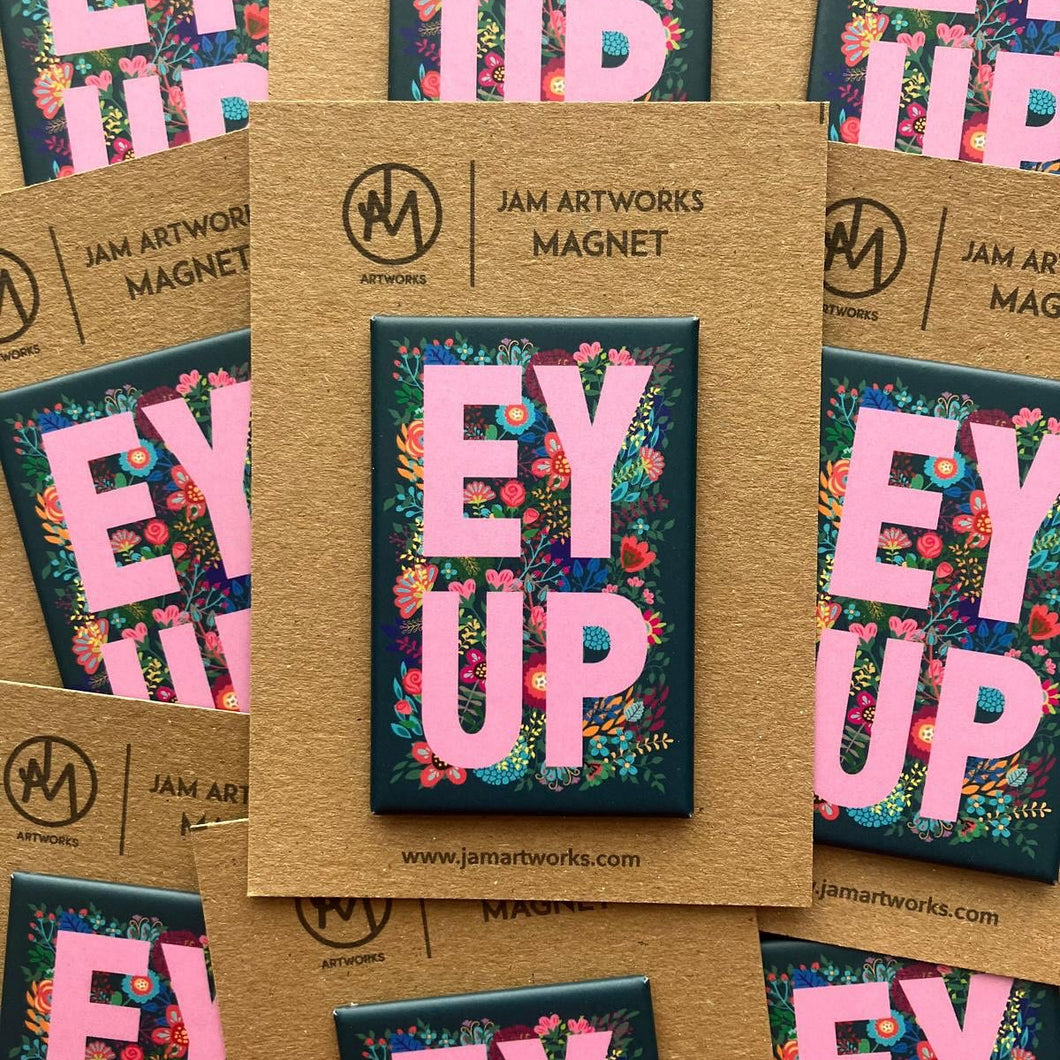 Vinyl Magnet - Ey Up Floral - Yorkshire sayings - Jam Artworks
