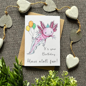 Birthday Greetings Card - Have Alotl Fun - Axalotl - HD Designs