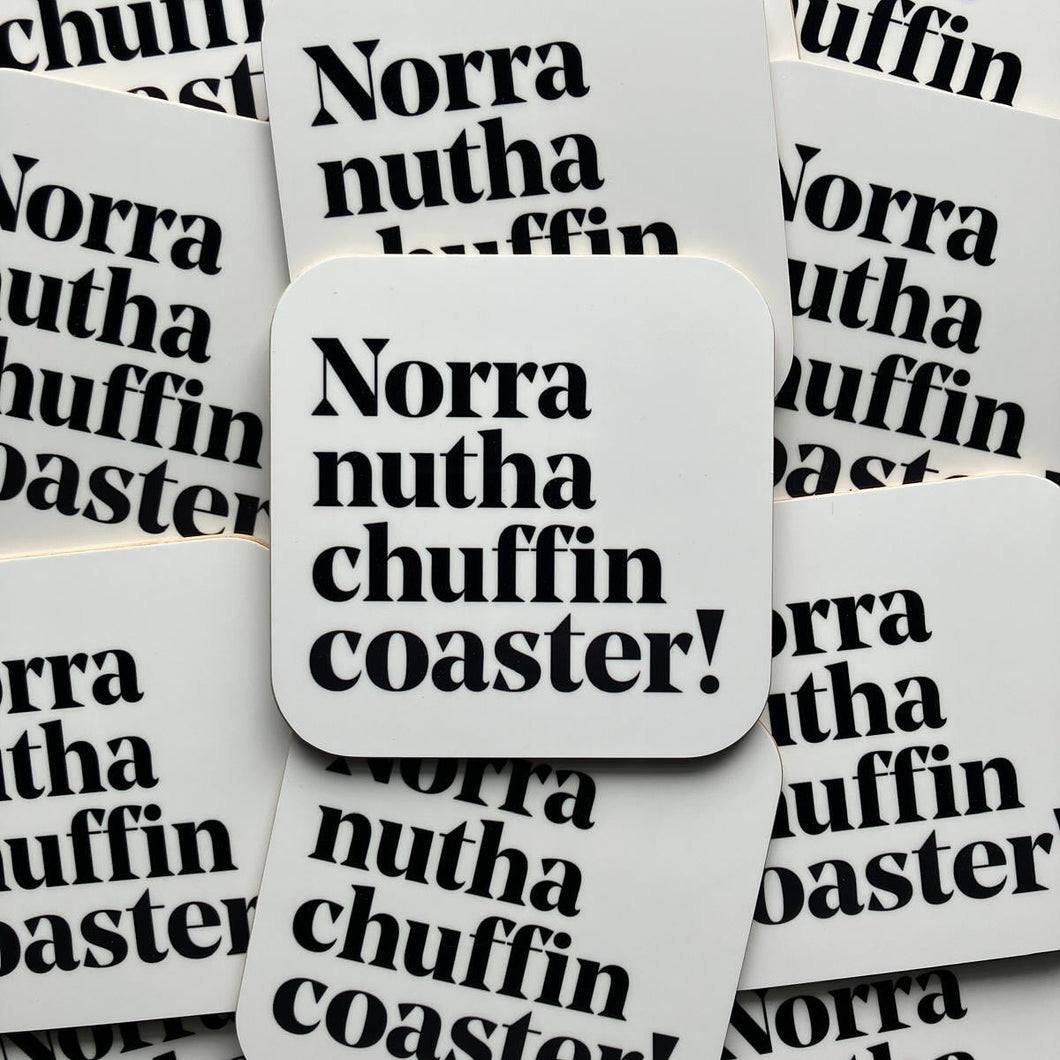 Coaster - Norra nutha chuffn coaster - JAM Artworks