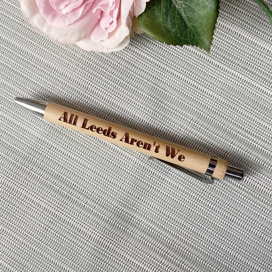 Engraved Bamboo Pen - All Leeds Aren't We - Leeds United - Fred & Bo