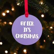 Load image into Gallery viewer, Yorkshire Saying Decoration - Acrylic Christmas decoration - The Crafty Little Fox
